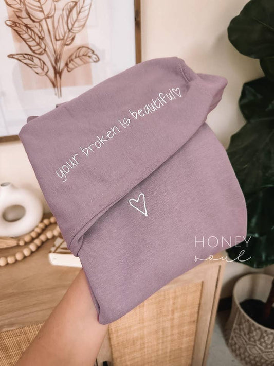 Embroidered Your Broken Is Beautiful Sweatshirt