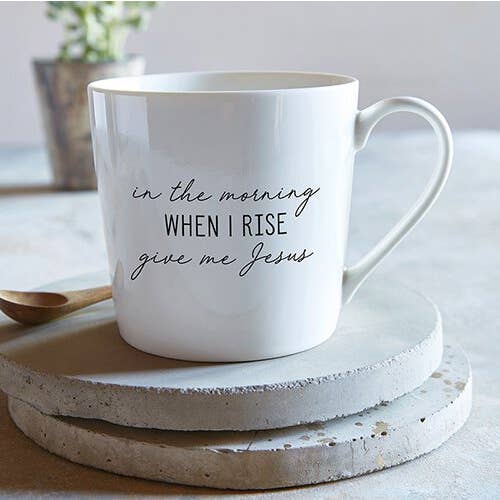 Café Mug - in the Morning When I Rise
